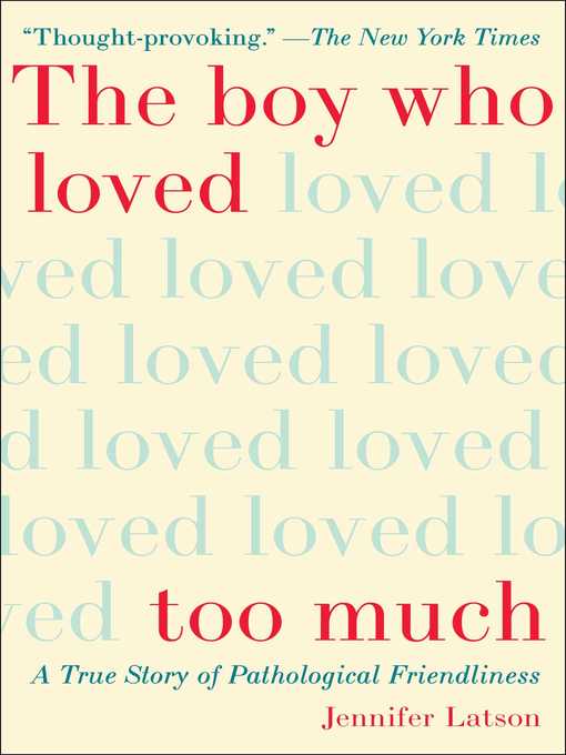 Title details for The Boy Who Loved Too Much by Jennifer Latson - Wait list